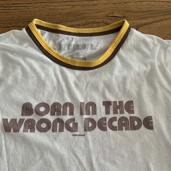 Retrosoul Born in the wrong decade T-shirt NWOT - Picture 2 of 6